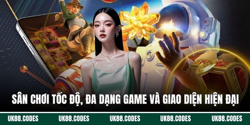 Sân chơi tốc độ, đa dạng game và giao diện hiện đại